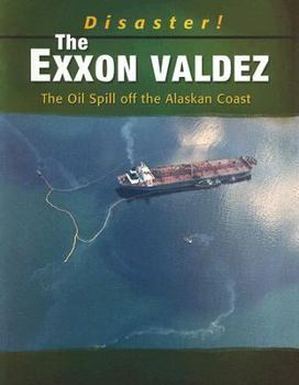 Paperback The EXXON Valdez: The Oil Spill Off the Alaskan Coast Book