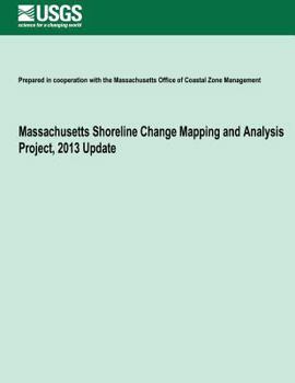Massachusetts Shoreline Change Mapping and Analysis Project, 2013 Update