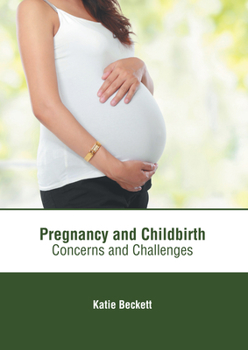 Hardcover Pregnancy and Childbirth: Concerns and Challenges Book