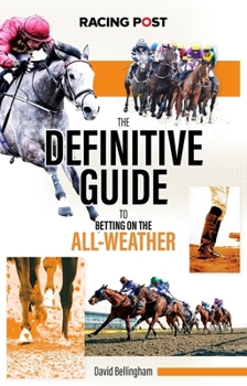 Paperback The Definitive Guide to Betting on the All-Weather Book