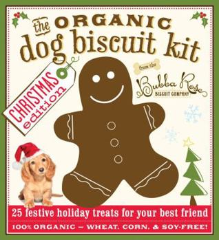 Paperback The Organic Dog Biscuit Kit: Christmas Edition [With Gingerbread Cookie Cutter] Book