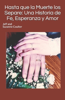 Paperback Hasta que la Muerte los Separe: Una Historia de Fe, Esperanza y Amor [Spanish] Book