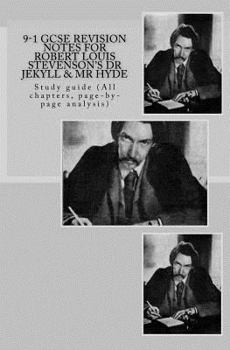 9-1 GCSE REVISION NOTES for ROBERT LOUIS STEVENSON?S DR JEKYLL & MR HYDE: Study guide