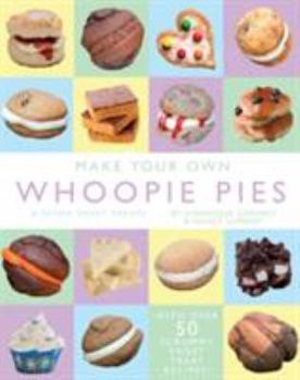 Hardcover Make Your Own Whoopie Pies & Other Sweet Treats Book