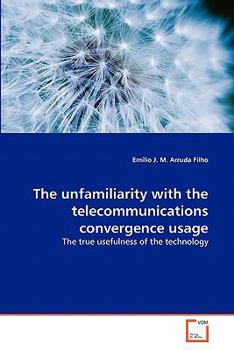 Paperback The unfamiliarity with the telecommunications convergence usage Book