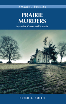 Paperback Prairie Murders: Mysteries, Crimes and Scandals Book