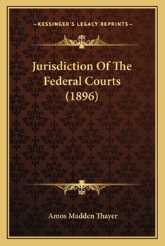 Paperback Jurisdiction Of The Federal Courts (1896) Book