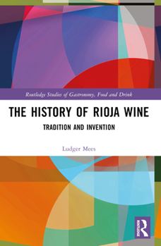 Paperback The History of Rioja Wine: Tradition and Invention Book