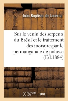 Paperback Leçons Sur Le Venin Des Serpents Du Brésil [French] Book