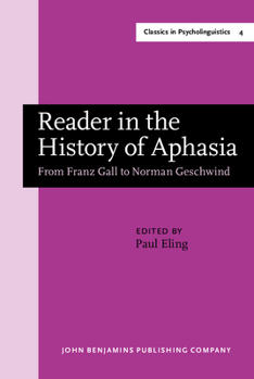 Hardcover Reader in the History of Aphasia (Classics in Psycholinguistics) Book