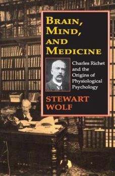 Paperback Brain, Mind, and Medicine: Charles Richet and the Origins of Physiological Psychology Book