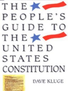 Paperback The People's Guide to the United States Constitution: Everything You Need to Know in One Easy Read Book