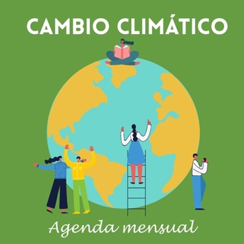 Paperback Cambio clim?tico. Agenda mensual.: Fridaysforfuture. Schoolstrike. Climatestrike .Calendario reciclaje. Agenda zero waste ilustrada. Regalo ecol?gico [Spanish] Book