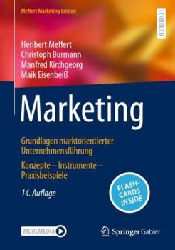 Hardcover Marketing: Grundlagen marktorientierter Unternehmensführung Konzepte – Instrumente – Praxisbeispiele (German Edition) Book