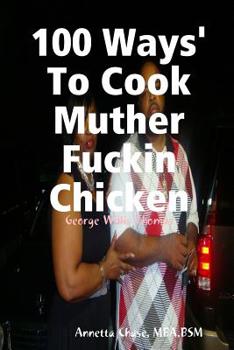 Paperback 100 Ways' To Cook Muther Fuckin Chicken Book