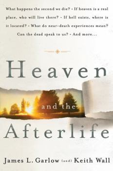 Paperback Heaven and the Afterlife: What Happens the Second We Die? If Heaven Is a Real Place, Who Will Live There? If Hell Exists, Where Is It Located? W Book