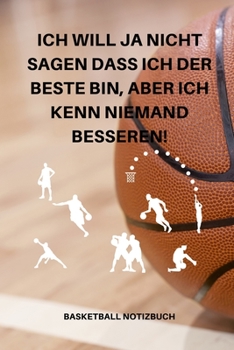 Paperback Ich Will Ja Nicht Sagen Dass Ich Der Beste Bin, Aber Ich Kenn Niemand Besseren!: A5 Notizbuch KARIERT Sport - Motivation - Buch - Laufen - Mentaltrain [German] Book