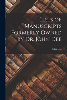 Paperback Lists of Manuscripts Formerly Owned by Dr. John Dee Book