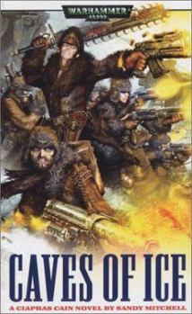 Caves of Ice: A Ciaphas Cain Novel - Book  of the Warhammer 40,000
