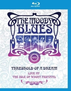 The Moody Blues: Threshold of a Dream - Live at the Isle of Wight Festival
