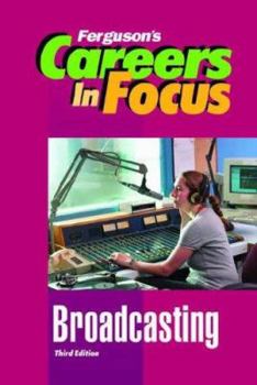 Ferguson's Careers in Focus: Broadcasting - Book  of the Ferguson's Careers in Focus