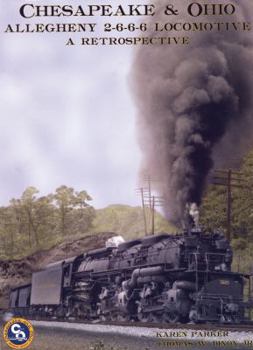 Hardcover Chesapeake & Ohio Allegheny 2-6-6-6 Locomotive: A Retrospective Book