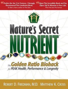 Paperback Nature's Secret Nutrient: The Golden Ratio Biohack for Peak Health, Performance & Longevity. Book