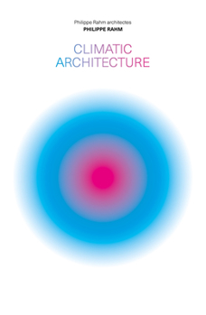 Hardcover Climatic Architecture: Philippe Rahm Architectes Book