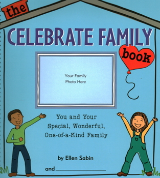 Spiral-bound The Celebrate Family Book: You and Your Special, Wonderful, One-Of-A-Kind Family Book