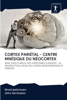 Paperback Cortex Pariétal - Centre Mnésique Du Néocortex [French] Book