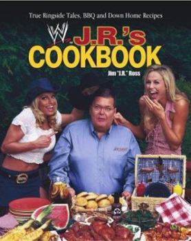 Hardcover J. R.'s Cookbook: True Ringside Tales, BBQ, and Down-Home Recipies Book