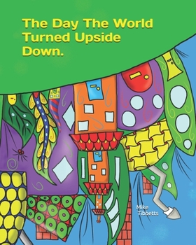 Paperback The Day The World Turned Upside Down. Book