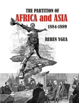 Paperback The Partition of Africa and Asia: 1884-1889 Book