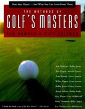Paperback The Methods of Golf's Masters: How They Played--and What you Can Learn from Them Book