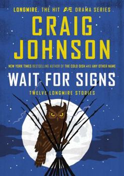 Hardcover Wait for Signs: Twelve Longmire Stories Book