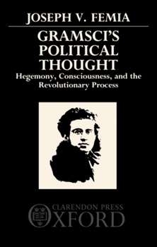Paperback Gramsci's Political Thought: Hegemony, Consciousness, and the Revolutionary Process Book
