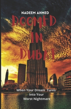 Paperback Doomed In Dubai: When Your Dream Turns Into Your Worst Nightmare Book