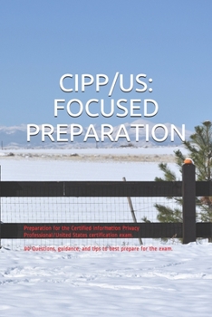 Paperback Cipp/Us: FOCUSED PREPARATION: Preparation for the Certified Information Privacy Professional/United States certification exam. Book