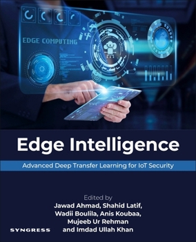 Paperback Edge Intelligence: Advanced Deep Transfer Learning for Iot Security Book