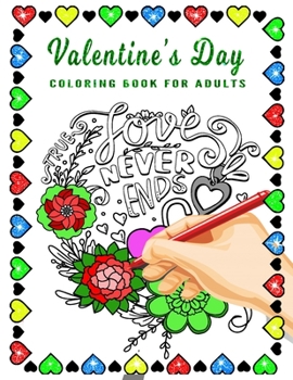 Valentine's Day Coloring Book for Adults: LOVE: Is in the Air Adult Coloring Book Valentines Day with adorable cute animals, beautiful flowers, Mandalas and romantic hearts