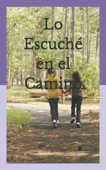 Paperback Lo Escuché en el Camino [Spanish] Book