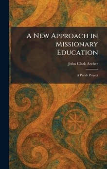 Hardcover A New Approach in Missionary Education: A Parish Project Book