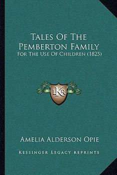 Paperback Tales Of The Pemberton Family: For The Use Of Children (1825) Book