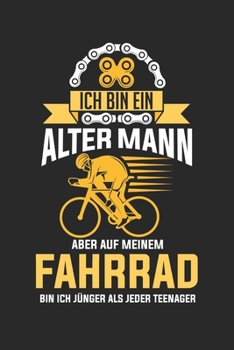 Paperback Ich bin ein alter Mann aber auf dem Fahrrad bin ich j?nger als jeder Teenager: Notizbuch/Tagebuch/Organizer/120 Karierte Seiten/ 6x9 Zoll [German] Book
