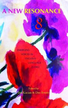 Paperback A New Resonance 8: Emerging Voices in English-Language Haiku Book