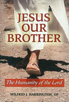 Paperback Jesus Our Brother: The Humanity of the Lord Book