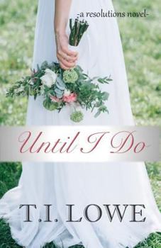 Until I Do - Book #1 of the Resolutions