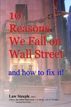 Paperback 10 Reasons We Fail on Wall Street and how to fix it! Book