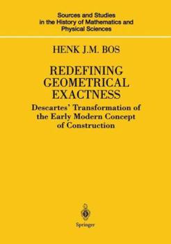 Paperback Redefining Geometrical Exactness: Descartes' Transformation of the Early Modern Concept of Construction Book