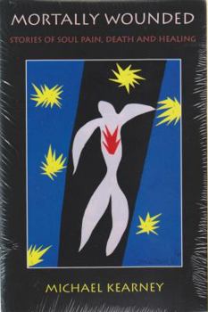 Paperback Mortally Wounded: Stories of Soul Pain, Death, and Healing Book